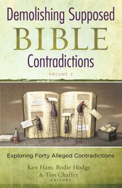 Demolishing Supposed Bible Contradictions Volume 2