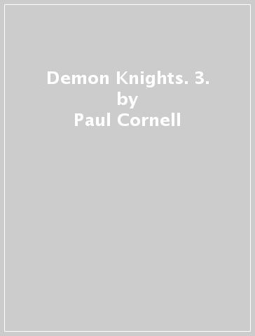 Demon Knights. 3. - Paul Cornell
