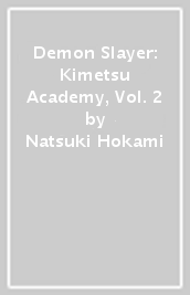 Demon Slayer: Kimetsu Academy, Vol. 2
