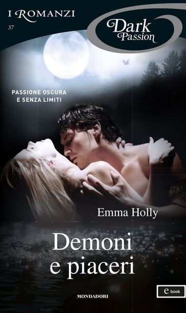 Demoni e piaceri (I Romanzi Dark Passion) - Emma Holly