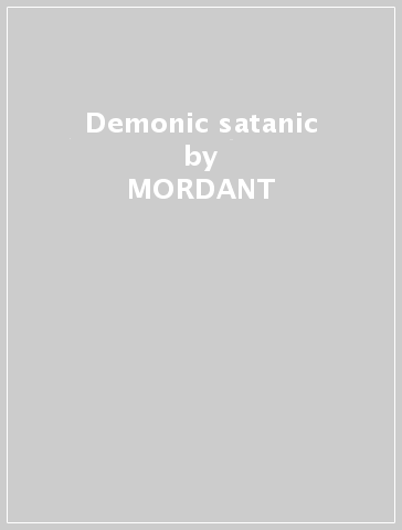 Demonic satanic - MORDANT