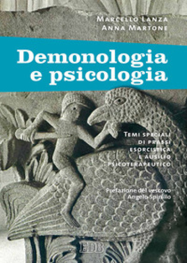 Demonologia e psicologia. Temi speciali di prassi esorcistica e ausilio psicoterapeutico - Marcello Lanza - Anna Maria Berruto Martone