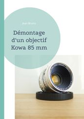 Démontage d un objectif Kowa 85 mm