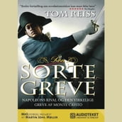 Den sorte greve - Napoleons rival og den virkelige greve af Monte Cristo