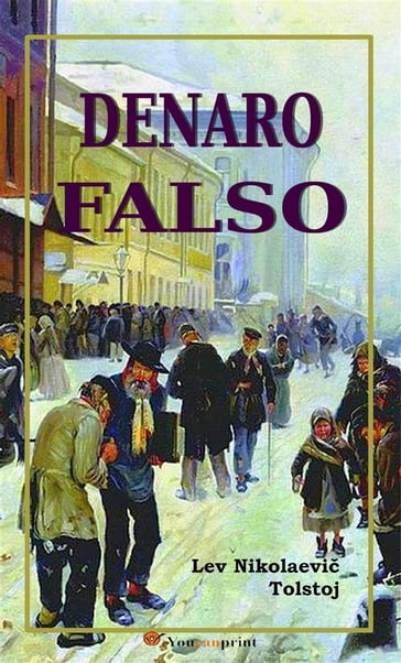 Denaro falso - Lev Nikolaevic Tolstoj