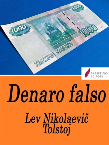 Denaro falso - Lev Nikolaevic Tolstoj