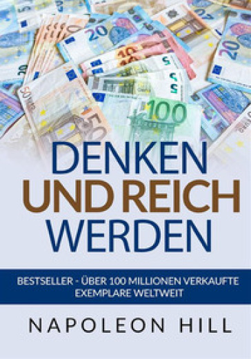 Denken und Reich Werden. Originalausgabe 1938 - Napoleon Hill