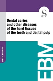 Dental Caries and Other Diseases of the Hard Tissues of the Teeth and Dental Pulp