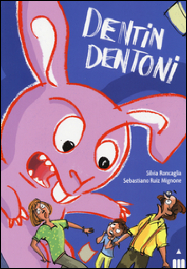 Dentin Dentone - Silvia Roncaglia - Sebastiano Ruiz-Mignone