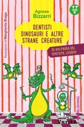 Dentisti, dinosauri e altre strane creature