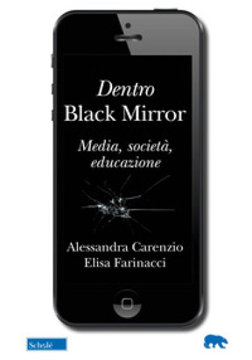 Dentro Black Mirror. Media, società, educazione - Alessandra Carenzio - Elisa Farinacci