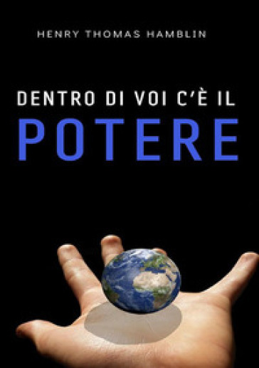 Dentro di voi c'è il potere - Henry Thomas Hamblin