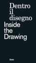 Dentro il disegno-Inside the drawing. Ediz. illustrata