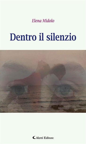 Dentro il silenzio - Elena Midolo