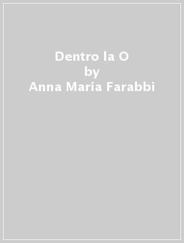Dentro la O - Anna Maria Farabbi