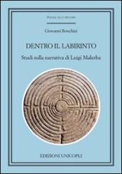 Dentro il labirinto. Studi sulla narrativa di Luigi Malerba