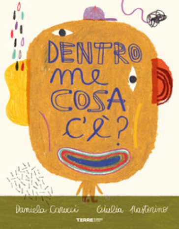 Dentro me cosa c'e'? Ediz. a colori - Daniela Carucci