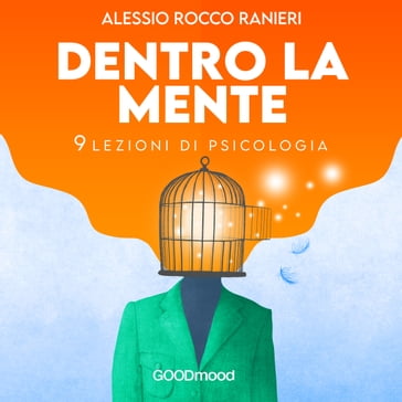 Dentro la mente - 9 lezioni di Psicologia - Alessio Rocco Ranieri