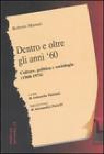 Dentro e oltre gli anni '60. Culture, politica e sociologia (1960-1974) - Roberto Massari