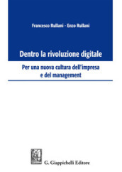 Dentro la rivoluzione digitale. Per una nuova cultura dell impresa e del management