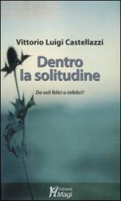 Dentro la solitudine. Da soli felici o infelici?