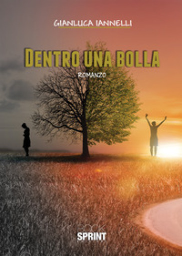 Dentro una bolla - Gianluca Iannelli