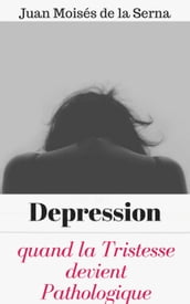 Depression: quand la Tristesse devient Pathologique