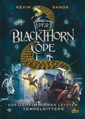 Der Blackthorn-Code Das Geheimnis des letzten Tempelritters