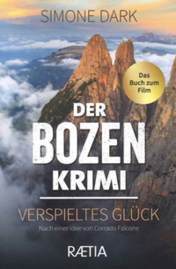 Der Bozen krimi. Verspieltes Gluck - Simone Dark