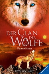 Der Clan der Wölfe 3: Feuerwächter