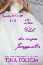 Der Club der ewigen Junggesellen (Band 1 -3)