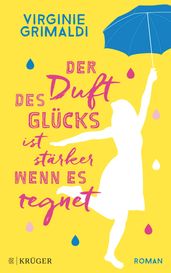 Der Duft des Glücks ist stärker, wenn es regnet