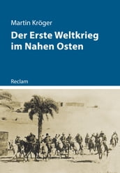 Der Erste Weltkrieg im Nahen Osten