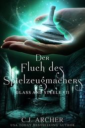 Der Fluch des Spielzeugmachers: Glass and Steele