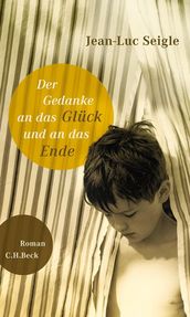 Der Gedanke an das Glück und an das Ende