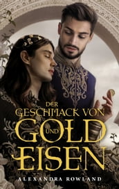 Der Geschmack von Gold und Eisen