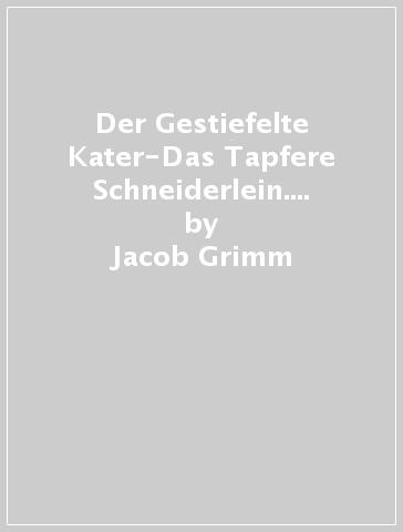 Der Gestiefelte Kater-Das Tapfere Schneiderlein. Con CD Audio - Jacob Grimm - Wilhelm Grimm