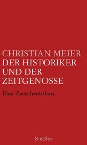 Der Historiker und der Zeitgenosse