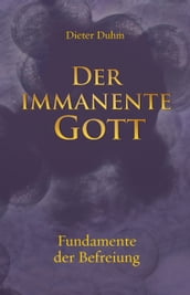 Der Immanente Gott: Fundamente der Befreiung