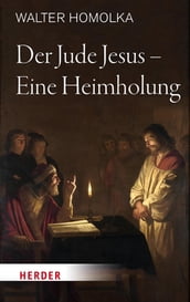 Der Jude Jesus  Eine Heimholung