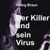Der Killer und sein Virus