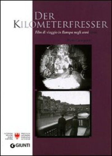 Der Kilometerfresser. I film di viaggio dell'Europa degli anni '20. Con DVD - Paolo Caneppele
