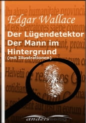 Der Lügendetektor /Der Mann im Hintergrund (mit Illustrationen)