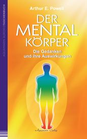 Der Mentalkörper: Die Gedanken und ihre Auswirkungen