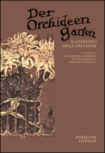 Der Orchideengarten. Il giardino delle orchidee