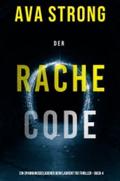 Der Rachecode (Ein spannungsgeladener Remi Laurent FBI Thriller Buch 4)