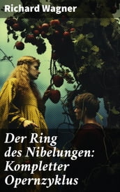 Der Ring des Nibelungen: Kompletter Opernzyklus