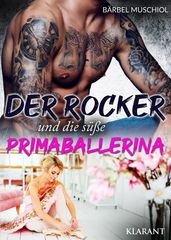 Der Rocker und die süße Primaballerina