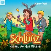 Der Schlunz: Rätsel um das Osterei