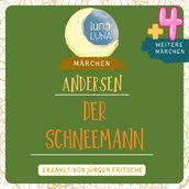 Der Schneemann plus vier weitere Märchen von Hans Christian Andersen